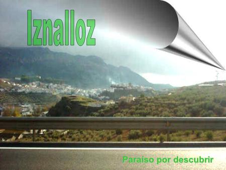 Paraíso por descubrir. Índice  Historia Historia  Monumentos Monumentos  Yacimientos naturales Yacimientos naturales Yacimientos naturales  Actividades.