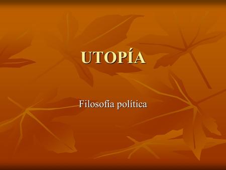 UTOPÍA Filosofía política.