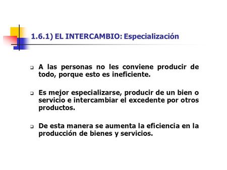 1.6.1) EL INTERCAMBIO: Especialización