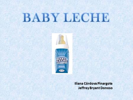 Iliana Córdova Pinargote Jeffrey Bryant Donoso. La creación de este proyecto fue impulsada por la necesidad del nicho de mercado de las mamas que andan.