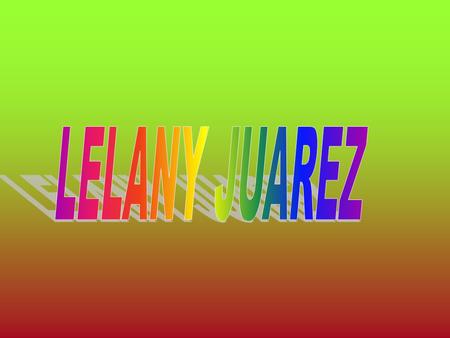 LELANY JUAREZ.