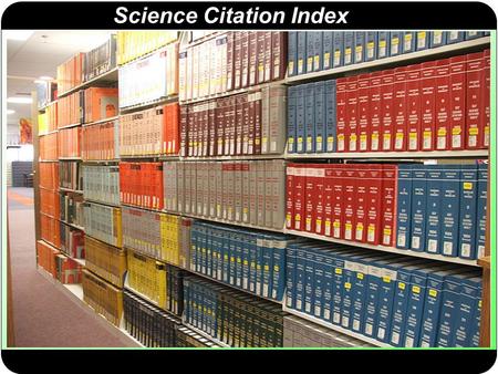 Science Citation Index. Science Citation Index Expanded.