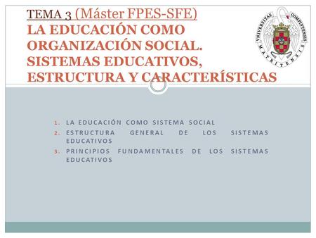 TEMA 3 (Máster FPES-SFE) LA EDUCACIÓN COMO ORGANIZACIÓN SOCIAL