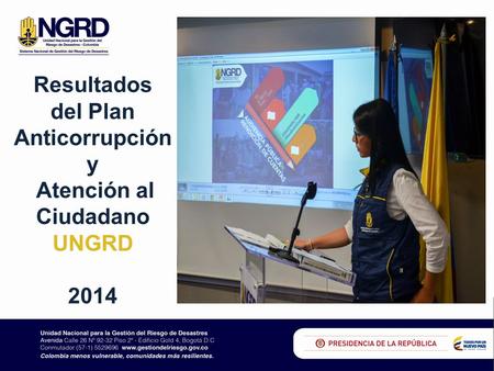 Resultados del Plan Anticorrupción y Atención al Ciudadano UNGRD 2014.
