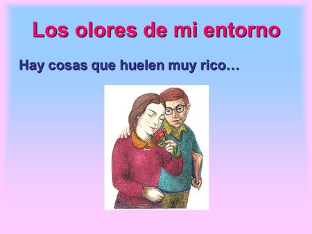 Los olores de mi entorno