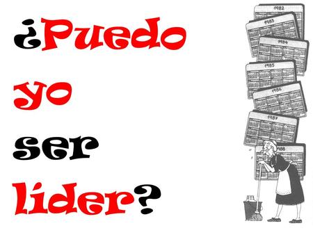 ¿Puedo yo ser líder?.