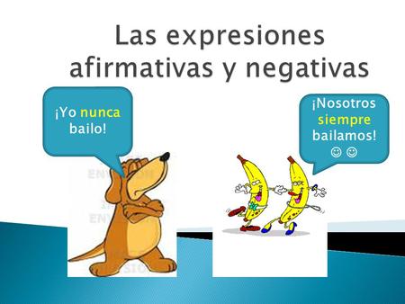 Las expresiones afirmativas y negativas