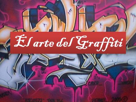El arte del Graffiti. Graff = pintar Iti = ciudad El graffiti comienza con el hip- hop, a mediados de 1960. El primer artista graffitero se llamaba Taki.