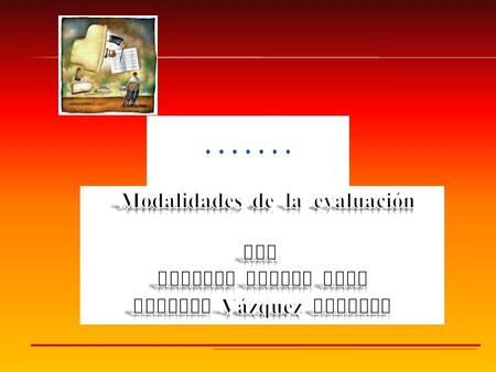 Modalidades de la evaluación Rosalba Vázquez Navarro