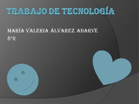 María Valeria Álvarez Adarve 8*2. Los valores  Los valores son principios que nos permiten orientar nuestro comportamiento en función de realizarnos.
