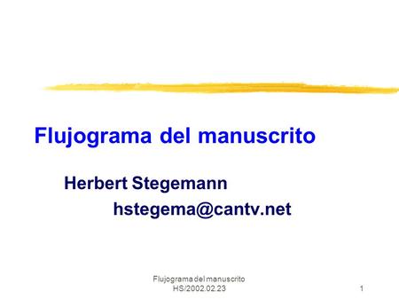 Flujograma del manuscrito HS/2002.02.231 Flujograma del manuscrito Herbert Stegemann