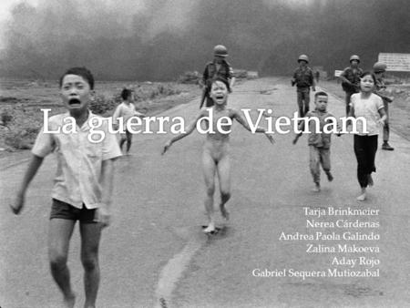 La guerra de Vietnam Tarja Brinkmeier Nerea Cárdenas