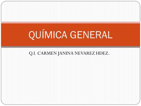 Q.I. CARMEN JANINA NEVAREZ HDEZ.