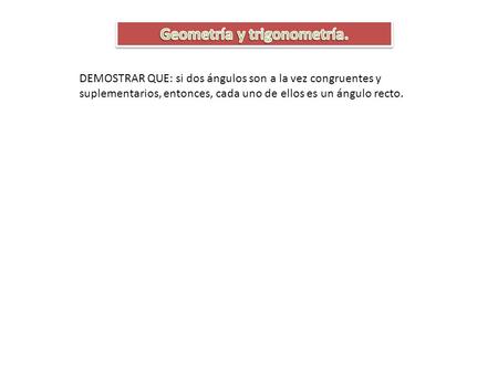 Geometría y trigonometría.