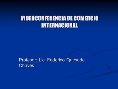 VIDEOCONFERENCIA DE COMERCIO INTERNACIONAL