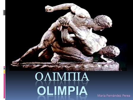 OlimPIa oLIMPIA María Fernández Perea.