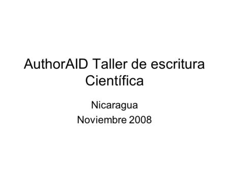 AuthorAID Taller de escritura Científica Nicaragua Noviembre 2008.