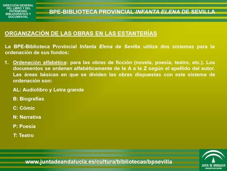 Www.juntadeandalucia.es/cultura/bibliotecas/bpsevilla BPE-BIBLIOTECA PROVINCIAL INFANTA ELENA DE SEVILLA ORGANIZACIÓN DE LAS OBRAS EN LAS ESTANTERÍAS La.
