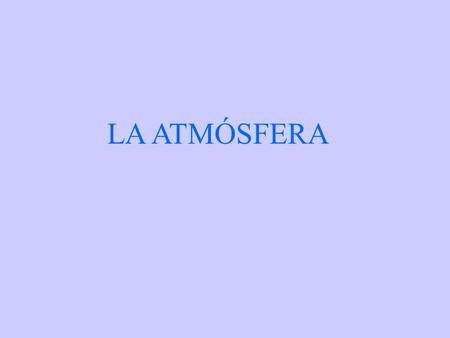 LA ATMÓSFERA.