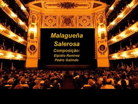Malagueña Salerosa Composição: Elpidio Ramirez Pedro Galindo.