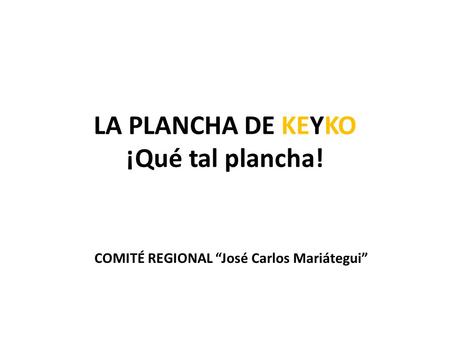 LA PLANCHA DE KEYKO ¡Qué tal plancha!