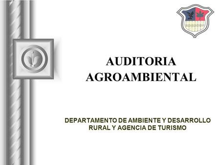 AUDITORIA AGROAMBIENTAL DEPARTAMENTO DE AMBIENTE Y DESARROLLO RURAL Y AGENCIA DE TURISMO.