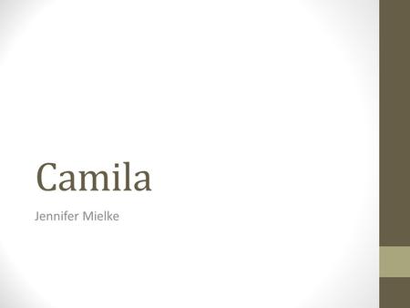 Camila Jennifer Mielke. Camila Camila es una banda de latin pop y rock. Camila significa cerca de Dios. Hay tres personas en la banda Camila. Ellos.