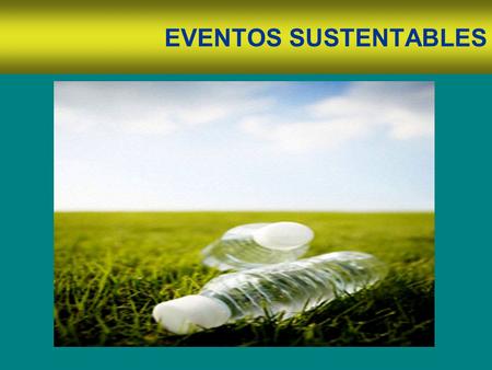 EVENTOS SUSTENTABLES.
