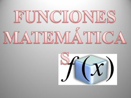 FUNCIONES MATEMÁTICAS.