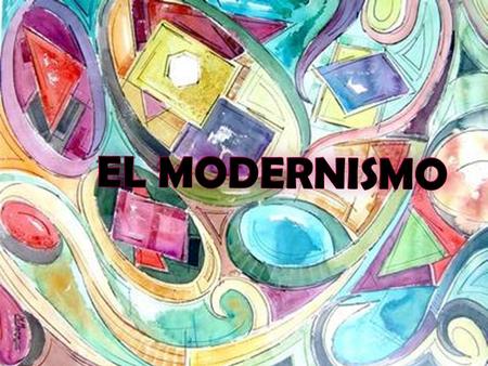 EL MODERNISMO.