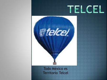 Todo México es Territorio Telcel