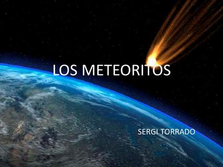 LOS METEORITOS SERGI TORRADO.