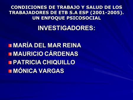 INVESTIGADORES: MARÍA DEL MAR REINA MAURICIO CÁRDENAS