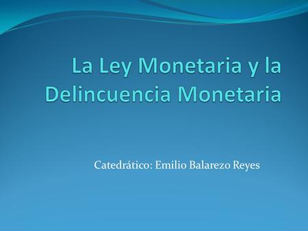 La Ley Monetaria y la Delincuencia Monetaria