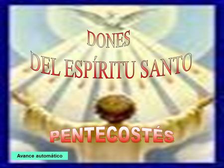 DONES DEL ESPÍRITU SANTO PENTECOSTÉS Avance automático.