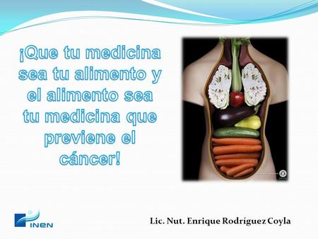 Lic. Nut. Enrique Rodríguez Coyla. CÁNCER FACTORES DE RIESGO.