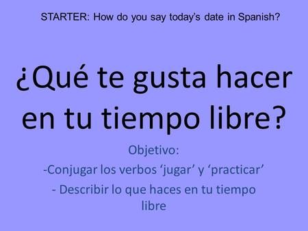¿Qué te gusta hacer en tu tiempo libre?