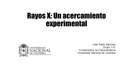 Rayos X: Un acercamiento experimental