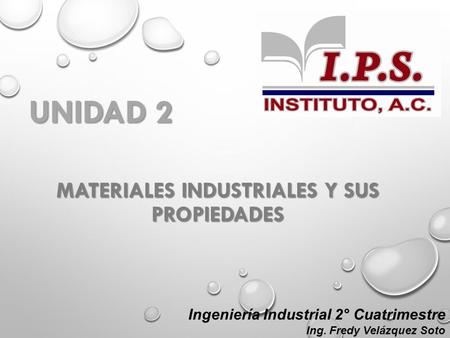 MATERIALES INDUSTRIALES Y SUS PROPIEDADES