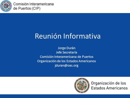 Reunión Informativa Comisión Interamericana de Puertos (CIP)