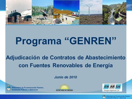 ” Programa “GENREN” Junio de 2010 Adjudicación de Contratos de Abastecimiento con Fuentes Renovables de Energía.