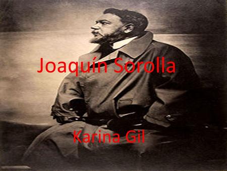 Joaquín Sorolla Karina Gil.
