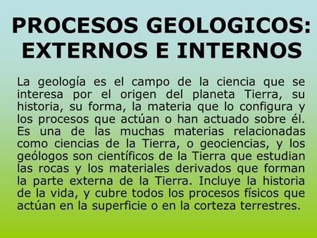 PROCESOS GEOLOGICOS: EXTERNOS E INTERNOS