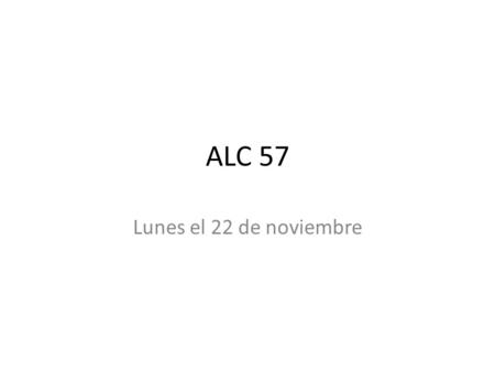 ALC 57 Lunes el 22 de noviembre. Objetivo Yo puedo identificar comida y bebidas.