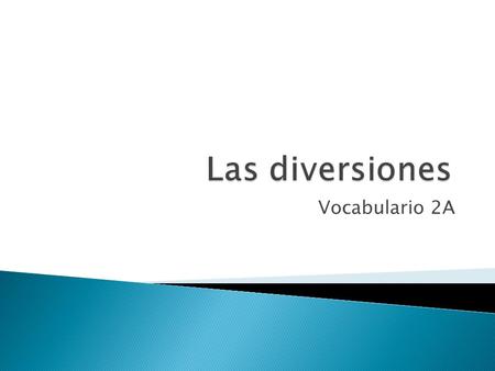 Vocabulario 2A. ARE YOU UP TO THE CHALLENGE? TO CHALLENGEDESAFIAR.