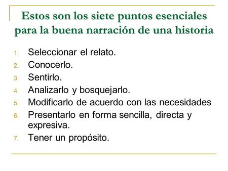 Seleccionar el relato. Conocerlo. Sentirlo. Analizarlo y bosquejarlo.