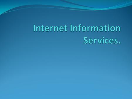 Internet Information Services.