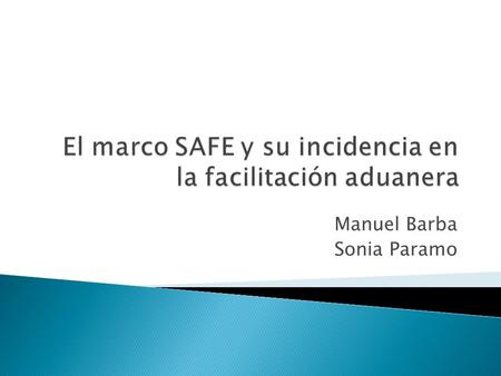 El marco SAFE y su incidencia en la facilitación aduanera