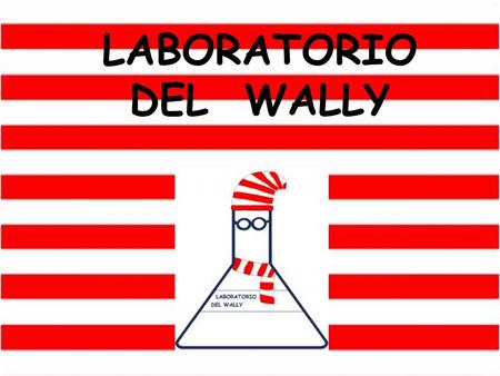 LABORATORIO DEL WALLY.