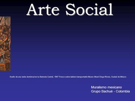 Arte Social Muralismo mexicano Grupo Bachué - Colombia